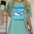 Teacher Shark Do Your Work Women's Comfort Colors T-Shirt Chalky Mint Teacher Shark Do Your Work Women's Comfort Colors T-Shirt Chalky Mint
