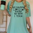 Teacher Witch Halloween My Broom Broke So Now I Teach For Men Women Women's Comfort Colors T-Shirt Chalky Mint Teacher Witch Halloween My Broom Broke So Now I Teach For Men Women Women's Comfort Colors T-Shirt Chalky Mint