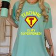 Teaching Is My Superpower Fun Elementary Teacher 1st Grade Women's Comfort Colors T-Shirt Chalky Mint