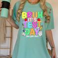 Testing Day Bruh It’s Test Day You Got This Teacher Student Women's Comfort Colors T-Shirt Chalky Mint Testing Day Bruh It’s Test Day You Got This Teacher Student Women's Comfort Colors T-Shirt Chalky Mint