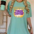 This Is My Tired Teacher Costume Halloween Teachers Women's Comfort Colors T-Shirt Chalky Mint This Is My Tired Teacher Costume Halloween Teachers Women's Comfort Colors T-Shirt Chalky Mint