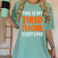 This Is My Tired Teacher Costume Quick Easy Lazy Halloween For Men Women Women's Comfort Colors T-Shirt Chalky Mint This Is My Tired Teacher Costume Quick Easy Lazy Halloween For Men Women Women's Comfort Colors T-Shirt Chalky Mint