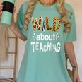 Wild About Teaching Teacher Student First Day Of School Women's Comfort Colors T-Shirt Chalky Mint Wild About Teaching Teacher Student First Day Of School Women's Comfort Colors T-Shirt Chalky Mint