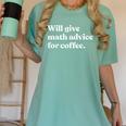 Will Give Math Advice For Coffee Math Teacher Women's Comfort Colors T-Shirt Chalky Mint Will Give Math Advice For Coffee Math Teacher Women's Comfort Colors T-Shirt Chalky Mint
