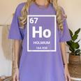 6 7 Meme Science Teacher Chemistry Holmium Women's Comfort Colors T-Shirt Violet 6 7 Meme Science Teacher Chemistry Holmium Women's Comfort Colors T-Shirt Violet