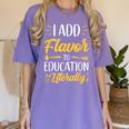I Add Flavor To Education Literally Culinary Arts Teacher Women's Comfort Colors T-Shirt Violet