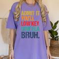 Admit It You Low Key Love ELA Bruh First Day School Teacher Women's Comfort Colors T-Shirt Violet Admit It You Low Key Love ELA Bruh First Day School Teacher Women's Comfort Colors T-Shirt Violet