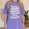 Algebra Lover Having A Weird Math Teacher Builds Character Women's Comfort Colors T-Shirt Violet