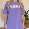 Algebra Quote For Math Lover Teacher Love Algebra Men Women Kids Women's Comfort Colors T-Shirt Violet Algebra Quote For Math Lover Teacher Love Algebra Men Women Kids Women's Comfort Colors T-Shirt Violet