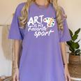 Art Is My Favorite Sport Artist Art Lover Teacher Women's Comfort Colors T-Shirt Violet
