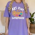 Art Is My Superpower Art Teacher Artist Painter Painting Women's Comfort Colors T-Shirt Violet Art Is My Superpower Art Teacher Artist Painter Painting Women's Comfort Colors T-Shirt Violet