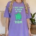Autism Awareness Neurodiversity Teacher Frog I May Have A Touch Of The Tism Neurodivergent Small Women's Comfort Colors T-Shirt Violet Autism Awareness Neurodiversity Teacher Frog I May Have A Touch Of The Tism Neurodivergent Small Women's Comfort Colors T-Shirt Violet