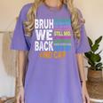 Bruh We Back Bruh No Cap We'Re Back Teacher Student Women's Comfort Colors T-Shirt Violet