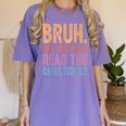 Bruh Did You Even Read The Directions Bruh Teacher For Men Women Women's Comfort Colors T-Shirt Violet