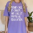 Some Call It Chaos We Call It Physical Education Teacher Women's Comfort Colors T-Shirt Violet Some Call It Chaos We Call It Physical Education Teacher Women's Comfort Colors T-Shirt Violet