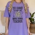 You Cannot Scare Me I'm A Middle School Teacher Halloween Women's Comfort Colors T-Shirt Violet You Cannot Scare Me I'm A Middle School Teacher Halloween Women's Comfort Colors T-Shirt Violet