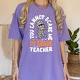 You Cannot Scare Me Im A Teacher 1st Grade Halloween Teacher Men Women Kids Women's Comfort Colors T-Shirt Violet You Cannot Scare Me Im A Teacher 1st Grade Halloween Teacher Men Women Kids Women's Comfort Colors T-Shirt Violet