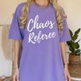 Chaos Referee For Mom Dad Teacher Shirt Cute Coach For Men Women Women's Comfort Colors T-Shirt Violet Chaos Referee For Mom Dad Teacher Shirt Cute Coach For Men Women Women's Comfort Colors T-Shirt Violet