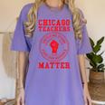 Chicago Teachers Matter Support Union Education Red For Ed Women's Comfort Colors T-Shirt Violet Chicago Teachers Matter Support Union Education Red For Ed Women's Comfort Colors T-Shirt Violet