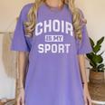 Choir Is My Sport Quote Choir Teacher Women's Comfort Colors T-Shirt Violet Choir Is My Sport Quote Choir Teacher Women's Comfort Colors T-Shirt Violet