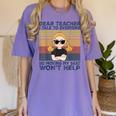 Dear Teacher I Talk To Everyone So Moving My Seat Won’t Help Women's Comfort Colors T-Shirt Violet Dear Teacher I Talk To Everyone So Moving My Seat Won’t Help Women's Comfort Colors T-Shirt Violet