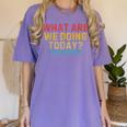 What Are We Doing Today PE Teacher Life Women's Comfort Colors T-Shirt Violet