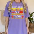 I Don't Need A Costume I'm A Kindergarten Teacher Halloween Women's Comfort Colors T-Shirt Violet I Don't Need A Costume I'm A Kindergarten Teacher Halloween Women's Comfort Colors T-Shirt Violet