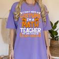 I Don't Need A Costume I'm Math Teacher Costume Halloween Women's Comfort Colors T-Shirt Violet I Don't Need A Costume I'm Math Teacher Costume Halloween Women's Comfort Colors T-Shirt Violet