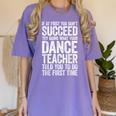 If At First You Don't Succeed Dance Teacher Shirt Men Women Women's Comfort Colors T-Shirt Violet