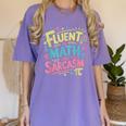 Fluent In Math And Sarcasm Math Teacher Appreciation Women's Comfort Colors T-Shirt Violet Fluent In Math And Sarcasm Math Teacher Appreciation Women's Comfort Colors T-Shirt Violet