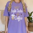 Half Coffee Half English Teacher English Teacher Men Women Women's Comfort Colors T-Shirt Violet Half Coffee Half English Teacher English Teacher Men Women Women's Comfort Colors T-Shirt Violet