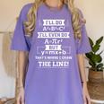 I'Ll Even Do That's Where I Draw The Line Math Teacher Joke Women's Comfort Colors T-Shirt Violet I'Ll Even Do That's Where I Draw The Line Math Teacher Joke Women's Comfort Colors T-Shirt Violet