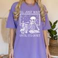 I'Ll Just Wait Until It's Quiet Skeleton Halloween Teacher Women's Comfort Colors T-Shirt Violet