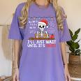 I'Ll Just Wait Until It's Quiet Skeleton Teacher Christmas Women's Comfort Colors T-Shirt Violet