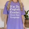 I'm An English Teacher Watch Your Language Teachers Women's Comfort Colors T-Shirt Violet