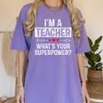 I'm A Teacher What's Your Superpower Women's Comfort Colors T-Shirt Violet I'm A Teacher What's Your Superpower Women's Comfort Colors T-Shirt Violet