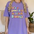 It's A Good Day To Teach Biology Biology Teacher Women's Comfort Colors T-Shirt Violet It's A Good Day To Teach Biology Biology Teacher Women's Comfort Colors T-Shirt Violet