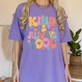 Kind Is Always Cool Groovy Teacher Be Kind Kindness Matters Women's Comfort Colors T-Shirt Violet