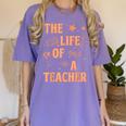 The Life Of A Teacher Back To School Women Men Women's Comfort Colors T-Shirt Violet The Life Of A Teacher Back To School Women Men Women's Comfort Colors T-Shirt Violet