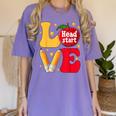 Love Headstart Head Start Teachers First Day Of School Women's Comfort Colors T-Shirt Violet Love Headstart Head Start Teachers First Day Of School Women's Comfort Colors T-Shirt Violet