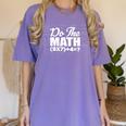 Do The Math 67 Meme Six Seven Men Women Teacher Women's Comfort Colors T-Shirt Violet Do The Math 67 Meme Six Seven Men Women Teacher Women's Comfort Colors T-Shirt Violet