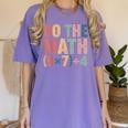Do The Math 67 Meme Six Seven Teacher Women's Comfort Colors T-Shirt Violet Do The Math 67 Meme Six Seven Teacher Women's Comfort Colors T-Shirt Violet