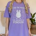 I Did The Math The Answer Is Penguin Math Teacher Women's Comfort Colors T-Shirt Violet I Did The Math The Answer Is Penguin Math Teacher Women's Comfort Colors T-Shirt Violet