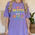 DO Math NOT Magic Math Meme Teacher Humor Women's Comfort Colors T-Shirt Violet