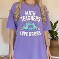 Math Teachers Love Brains Halloween Zombie Men Women T-Shirt Women's Comfort Colors T-Shirt Violet Math Teachers Love Brains Halloween Zombie Men Women T-Shirt Women's Comfort Colors T-Shirt Violet