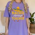Nacho Average Teacher Cinco De Mayo Teacher Fiesta Women's Comfort Colors T-Shirt Violet Nacho Average Teacher Cinco De Mayo Teacher Fiesta Women's Comfort Colors T-Shirt Violet