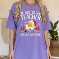 Be Nice To The Teacher Santa Is Watching School Christmas Women's Comfort Colors T-Shirt Violet