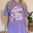 PE Coach PE Teacher Like Normal Teacher But Cooler Women's Comfort Colors T-Shirt Violet