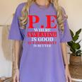PE Where Sweating Is Good But Deodorant Is Better PE Teacher Women's Comfort Colors T-Shirt Violet PE Where Sweating Is Good But Deodorant Is Better PE Teacher Women's Comfort Colors T-Shirt Violet