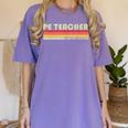 PE TEACHER Job Title Profession Birthday Worker Idea Women's Comfort Colors T-Shirt Violet
